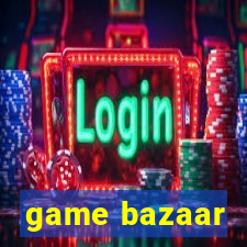 game bazaar